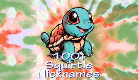 100+ Squirtle Nicknames